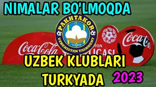 O'ZBEK KLUBLARI TURKYADA NIMALAR QILISHMOQDA 2023 #shomurodov #nasaf #navbahor #turon #andijan