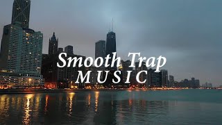 Chicago Nights - Smooth Trap Music For Video Backgrounds