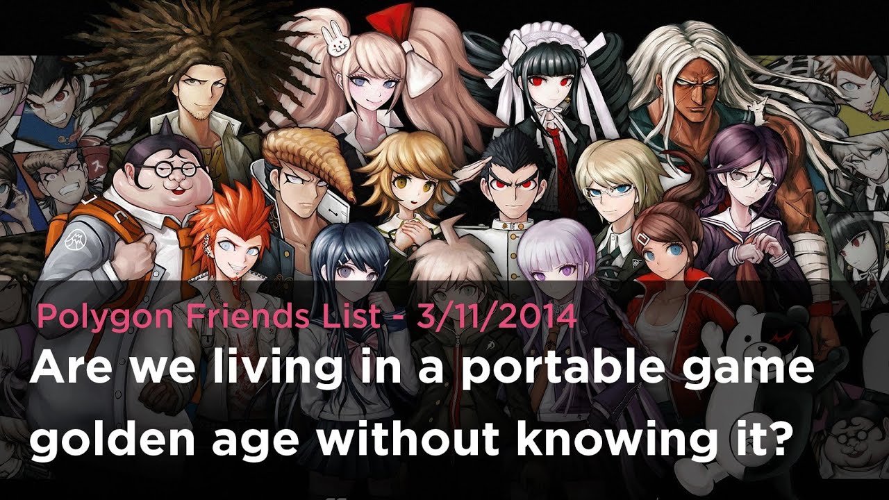 Are we living in a portable game golden age without knowing it? - Polygon Friends List 3/11/2014