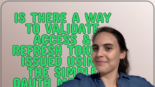 Drupal: Is there a way to validate access & refresh tokens issued using the Simple OAuth module