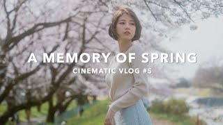A MEMORY OF SPRING - CINEMATIC VLOG #5 with SONY α7RⅢ：IN KIYOSE JAPAN