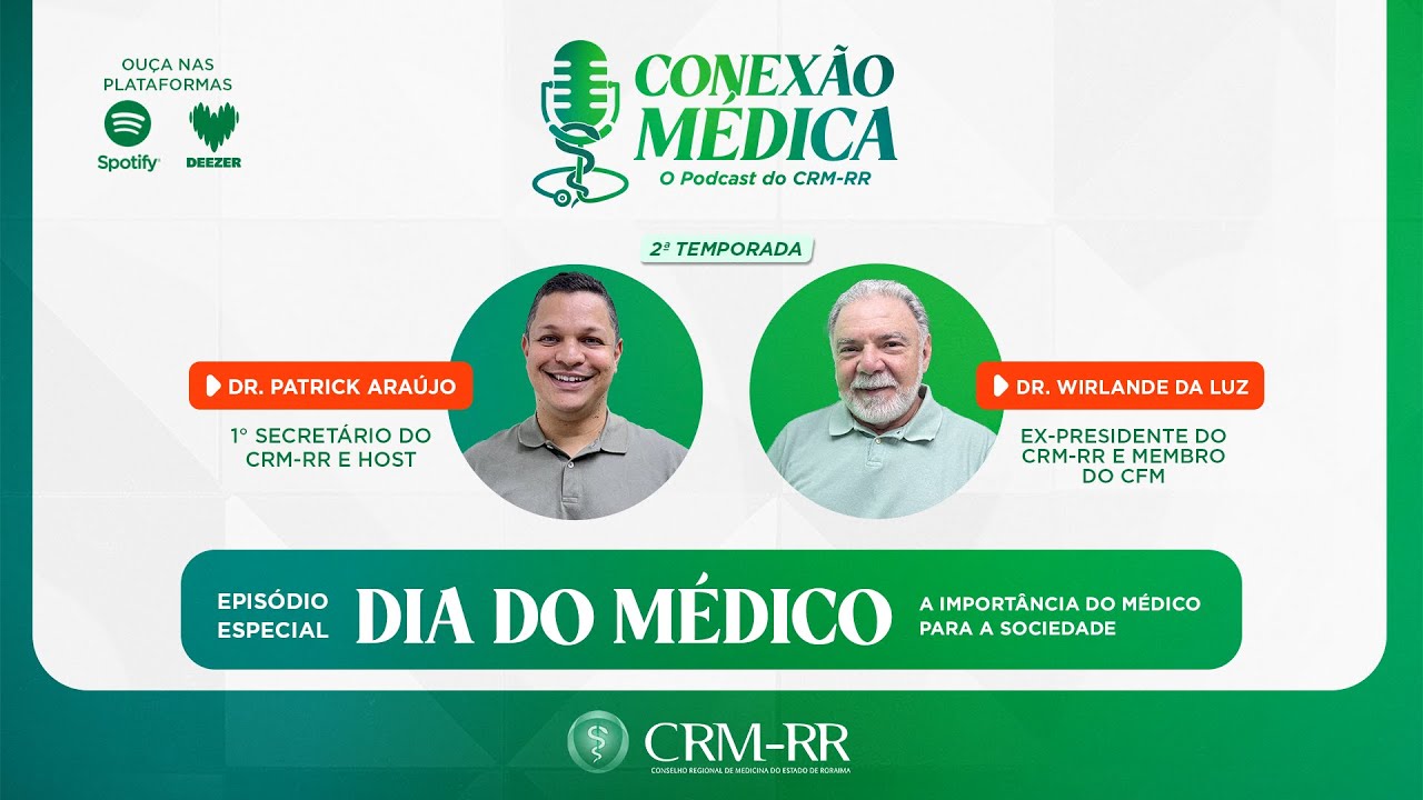 Conexão Médica: O podcast do CRM-RR #16: Especial para o Dia do médico