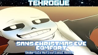 Undertale  Motivational Audio - Sans Christmas Eve Comfort