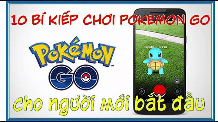 Hướng dẫn chơi pokemon go cho người mới	Informational