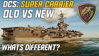 DCS: Super Carrier | Comparing The Old with the New | What is so different ?
