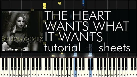 Selena Gomez - The Heart Wants What It Wants - Piano Tutorial + Sheets