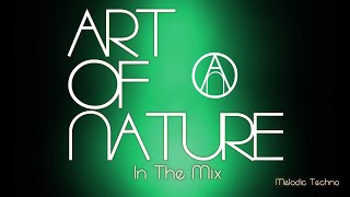 Art Of Nature In The Mix - Melodic Techno #206