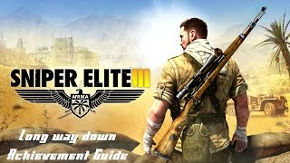 Sniper Elite III - "Long Way Down" achievement/trophy guide