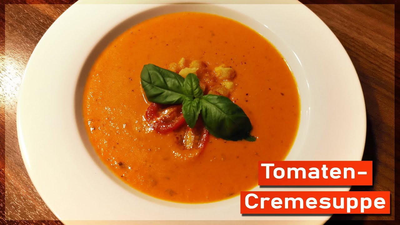 Tomatencremesuppe mit Croutons 🍅 - YouTube