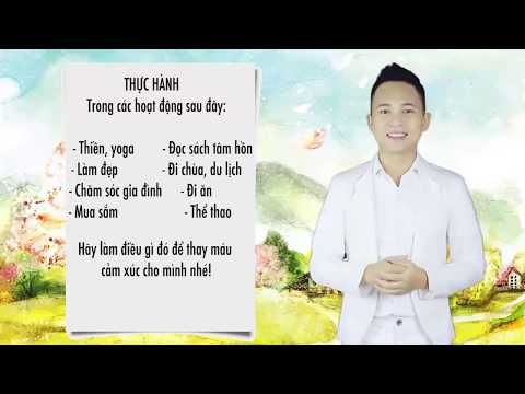 KN QUẢN LÝ CẢM XÚC - Bài 8: Phương pháp Thay máu cảm xúc bằng hoạt động | Ts Ng. Hoàng Khắc Hiếu