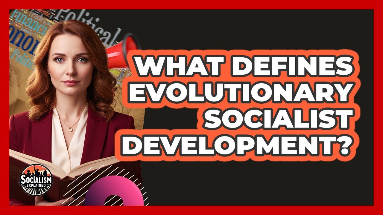 What Defines Evolutionary Socialist Development?