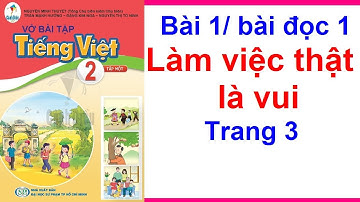 Vở Bài Tiếng Việt Lớp 2 Sách Cánh Diều Bài 1 – Bài Đọc 1 Làm Việc Thật Là Vui – Trang 3