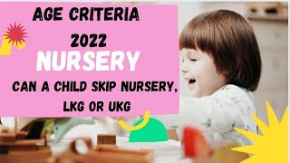 AGE CRITERIA for NURSERY Admissions 2022|Can a child skip NURSERY, LKG OR UKG