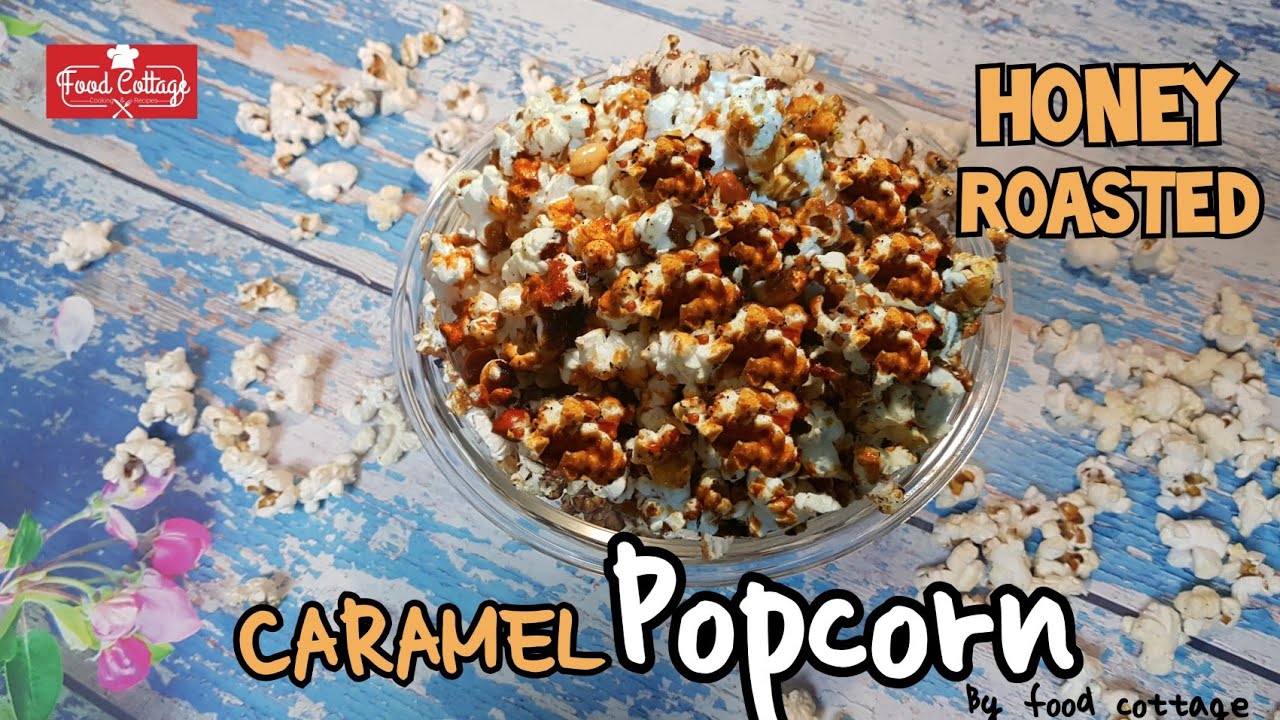 Caramel Popcorn Recipe Honey roasted Caramel Popcorn at home Popcorn