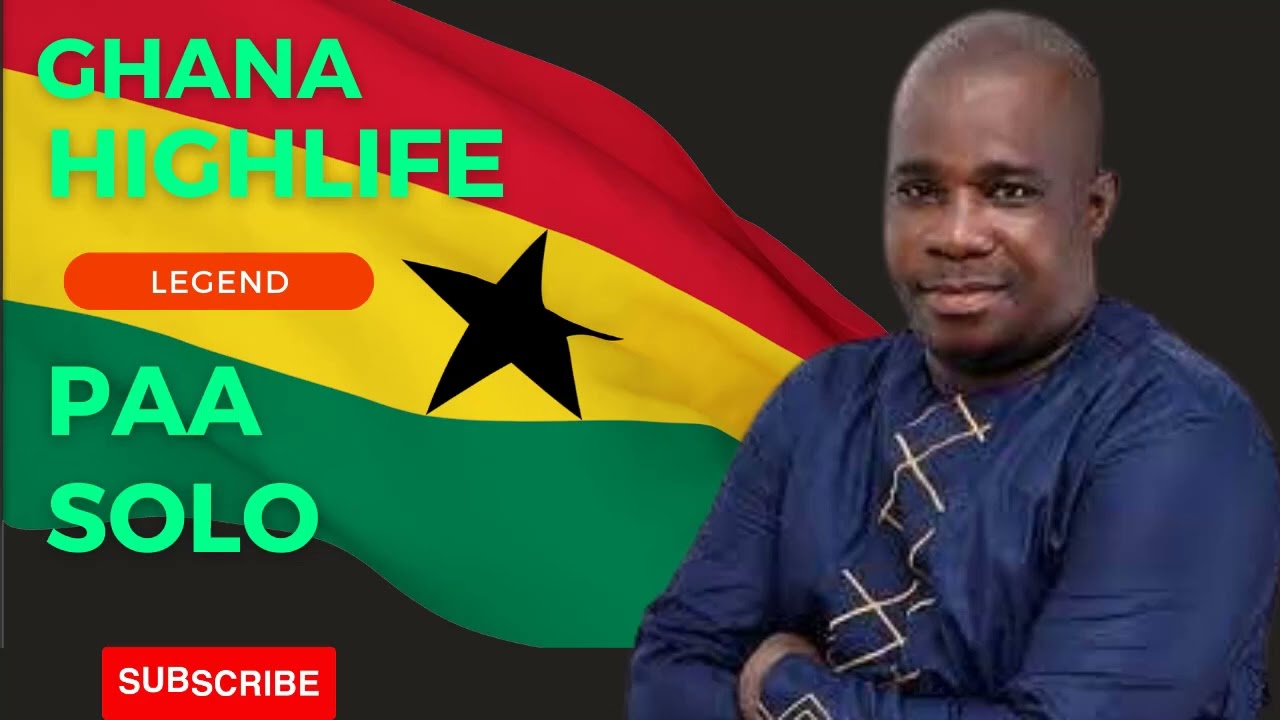 Paa Solo Ghana Highlife Legend  Ghana old Music Ghana Music 2023 Ghana old songs