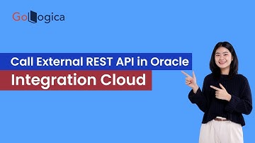 How to Call External REST API in Oracle Integration Cloud | GoLogica