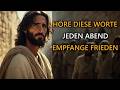 HÖRE DIESE WORTE: GOTTES FRIEDEN JEDEN ABEND ERLEBEN ✝️🕊️
