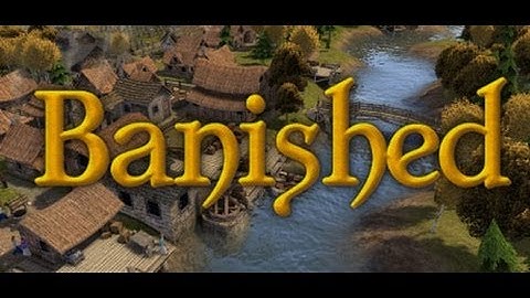 Banished - Tutorial #1 - Getting Started