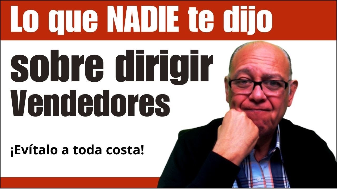Lo que NADIE te conto sobre dirigir vendedores