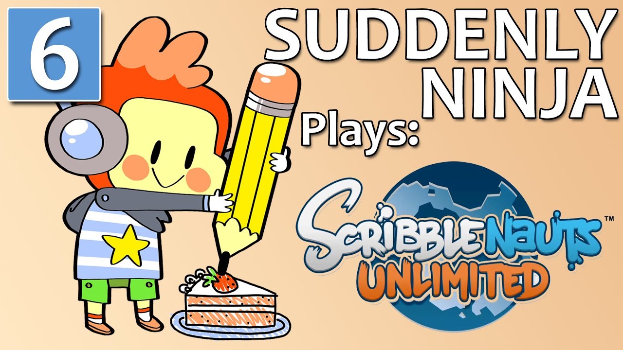 SuddenlyNinja Plays: Scribblenauts // Part 6: Scribble Chainsaw Massacre