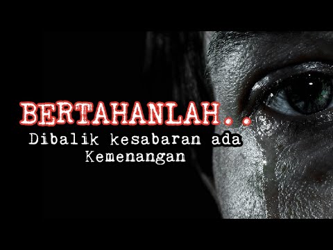 BERTAHANLAH,DIBALIK KESABARAN ADA KEMENANGAN || VIDEO MOTIVASI