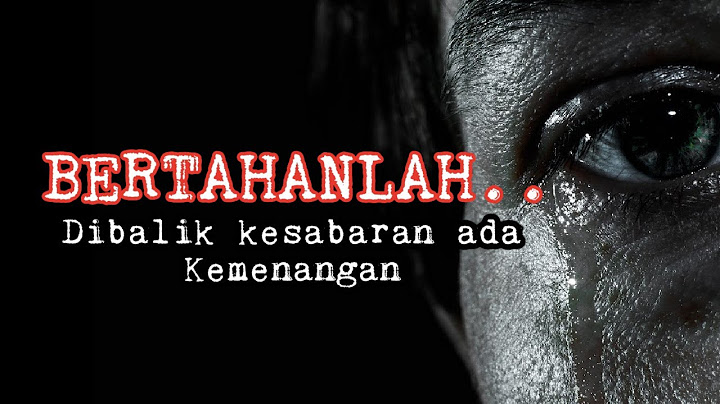 BERTAHANLAH,DIBALIK KESABARAN ADA KEMENANGAN || VIDEO MOTIVASI