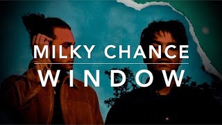 Milky Chance - Window (Lyrics)