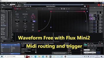Waveform Free with Flux Mini 2 , midi routing , midi trigger