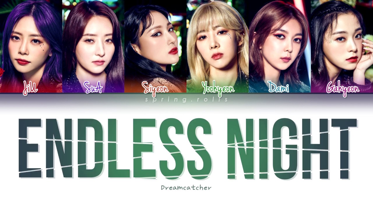 Dreamcatcher Endless Night (Color Coded Lyrics Eng/Rom/Kan/가사) YouTube