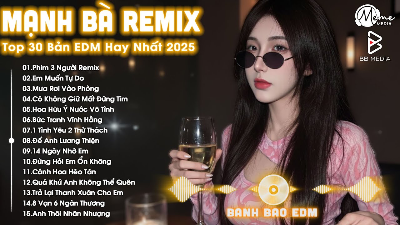 Mạnh Bà Remix ♫ BXH Nhạc Trẻ Remix Hay Nhất Hiện Nay ♫ Top 15 Bản EDM TikTok Hot Trend 2025