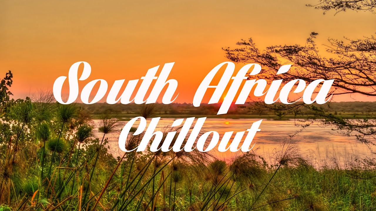Beautiful SOUTH AFRICA Chillout  Lounge Mix Del Mar