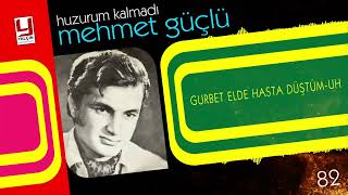Mehmet Güçlü - Gurbet Elde Hasta Düştüm 1982