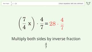 Linear equation with one unknown: Solve 7/4x=28 step-by-step solution