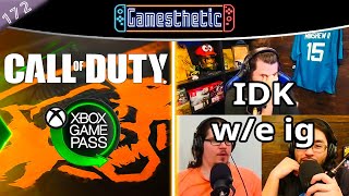 Xbox In Panic Mode w/ COD To Game Pass & 1st Parties Going Multiplat & W/E Else I Guess | GS 172