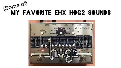 Electro Harmonix HOG 2 sounds demo