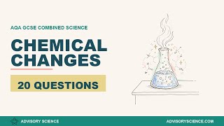 AQA GCSE Chemistry: Chemical Changes Quiz | 20 Questions