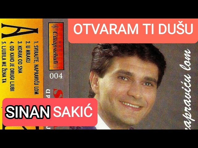 Sinan Sakic - Otvaram ti dusu - (Audio 1993) class=