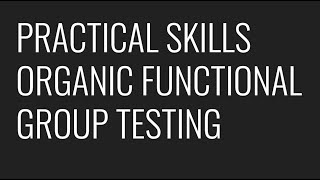 PRACTICAL SKILLS - PAG 7 - TESTING FOR ORGANIC FUNCTIONAL GROUPS