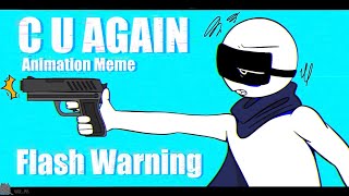 C U Again || FW || Animation Meme