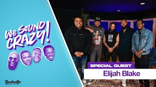 Sugarwater & Lime w. special guest Elijah Blake | We Sound Crazy Podcast