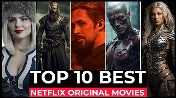 Top 10 Best Netflix Original Movies To Watch In 2024 | Best Movies On Netflix 2024 | Netflix Movies