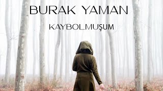 Burak Yaman Kaybolmuşum Offical Video