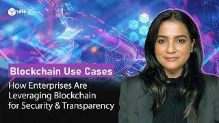 Blockchain Use Cases: How Enterprises Are Leveraging Blockchain for Security & Transparency