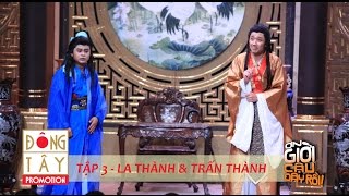 ƠN GIỜI CẬU ĐÂY RỒI 2015 | TẬP 3 | LA THÀNH & TRẤN THÀNH