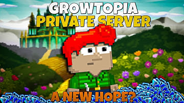 Growtopia Private Servers - A New Hope?