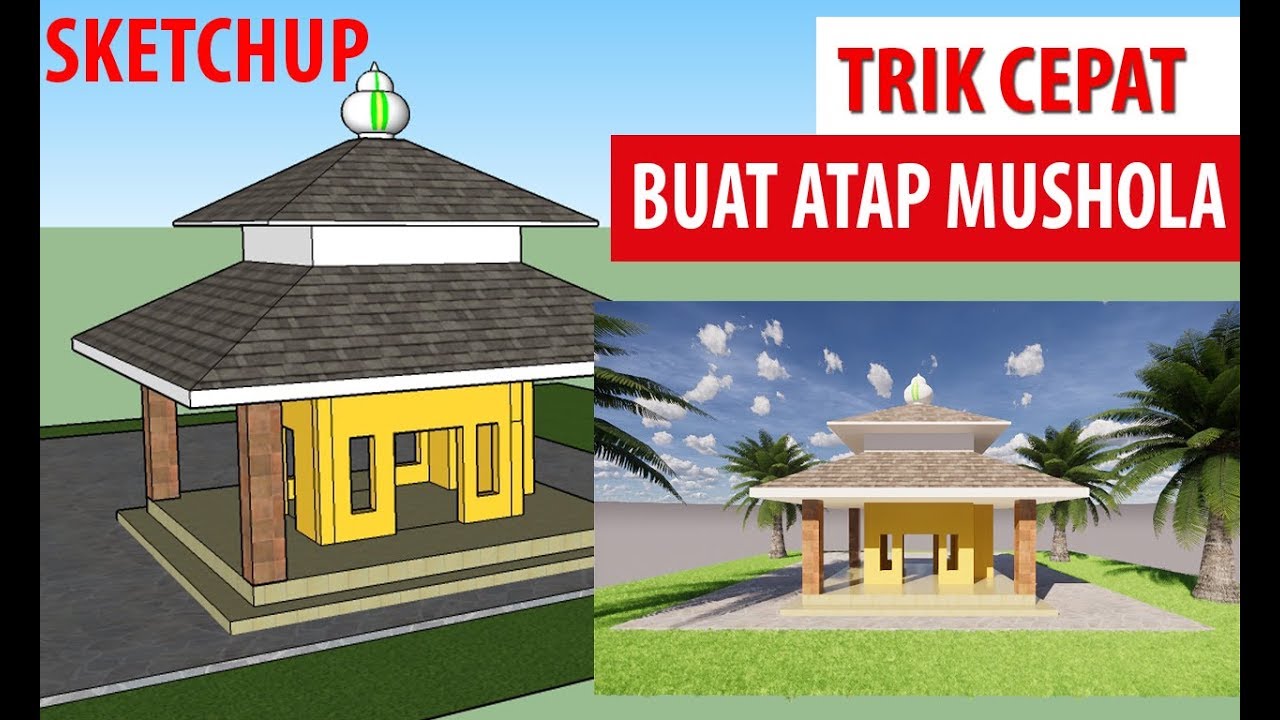 Tips Cara Membuat Atap Mushola  dengan Mudah di Sketchup 