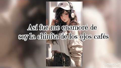 la chinita de los ojos CAFES (Remix)(En letra)