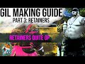 Ultimate Gil Making Guide | Part 3: Retainers.