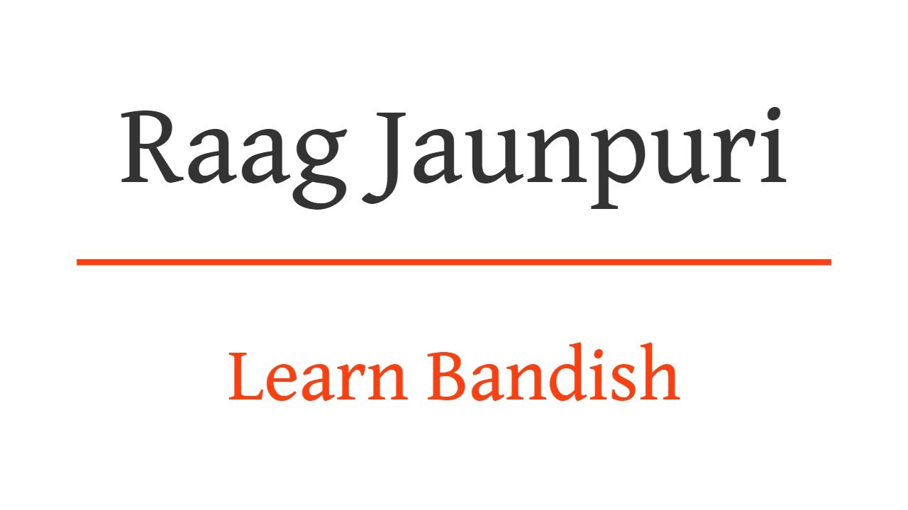 Learn Raag Jaunpuri   Bandish Chota Khyal  Indian Classical Music