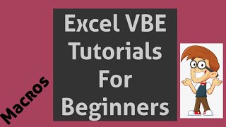 Excel VBE Tutorials for Beginners (Macros)